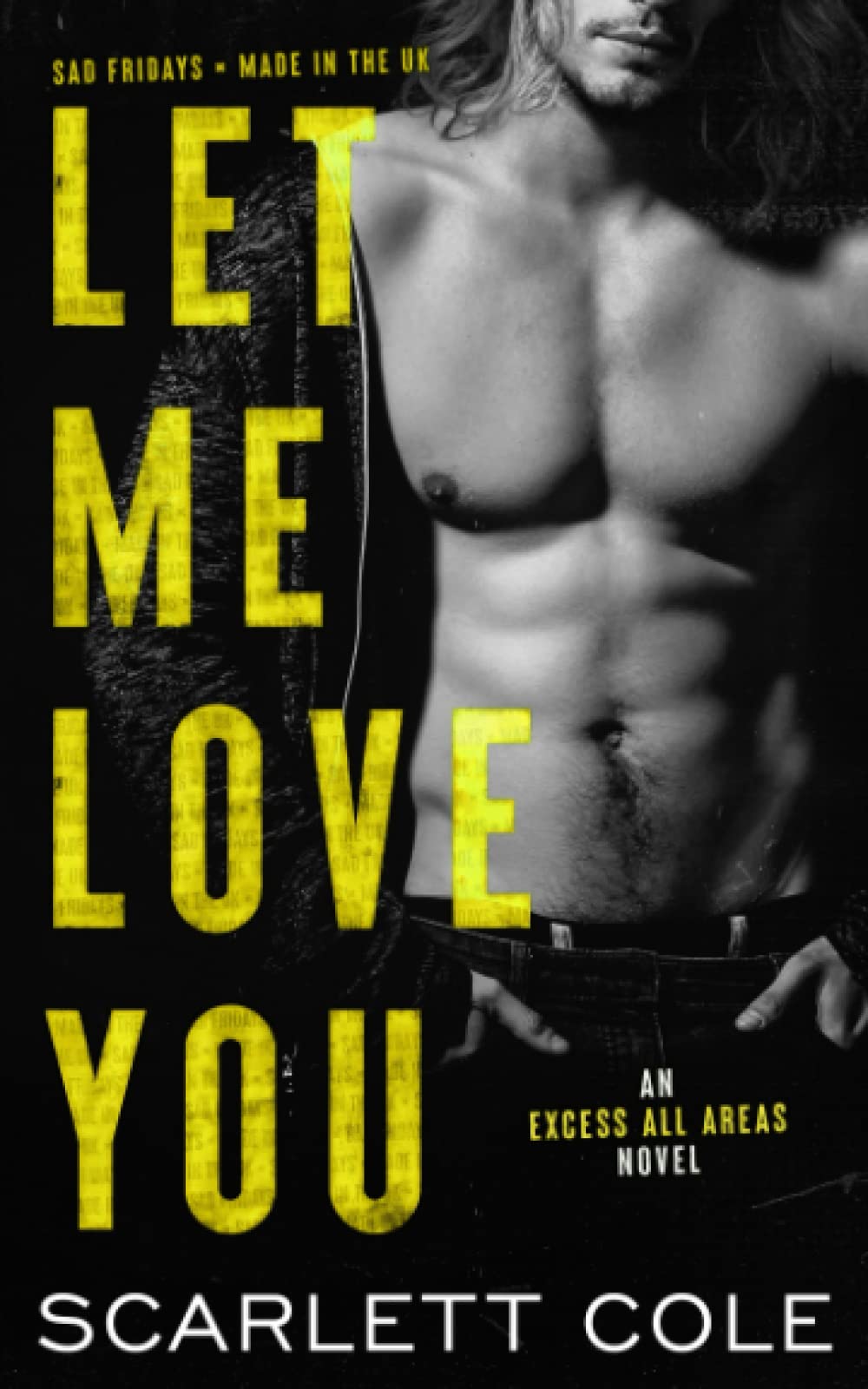 Let Me Love You: A friends to lovers rockstar romance (Excess All Areas, Band 5) Contemporary Romance
