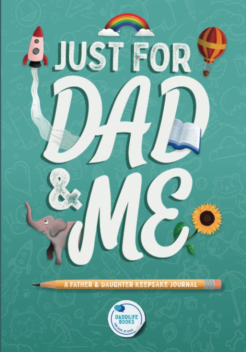Just For Dad and Me: A Father and Daughter keepsake journal to bond over, record precious memories, and create meaningful conversations (Unique Dad and Daughter Book). Parents & Children