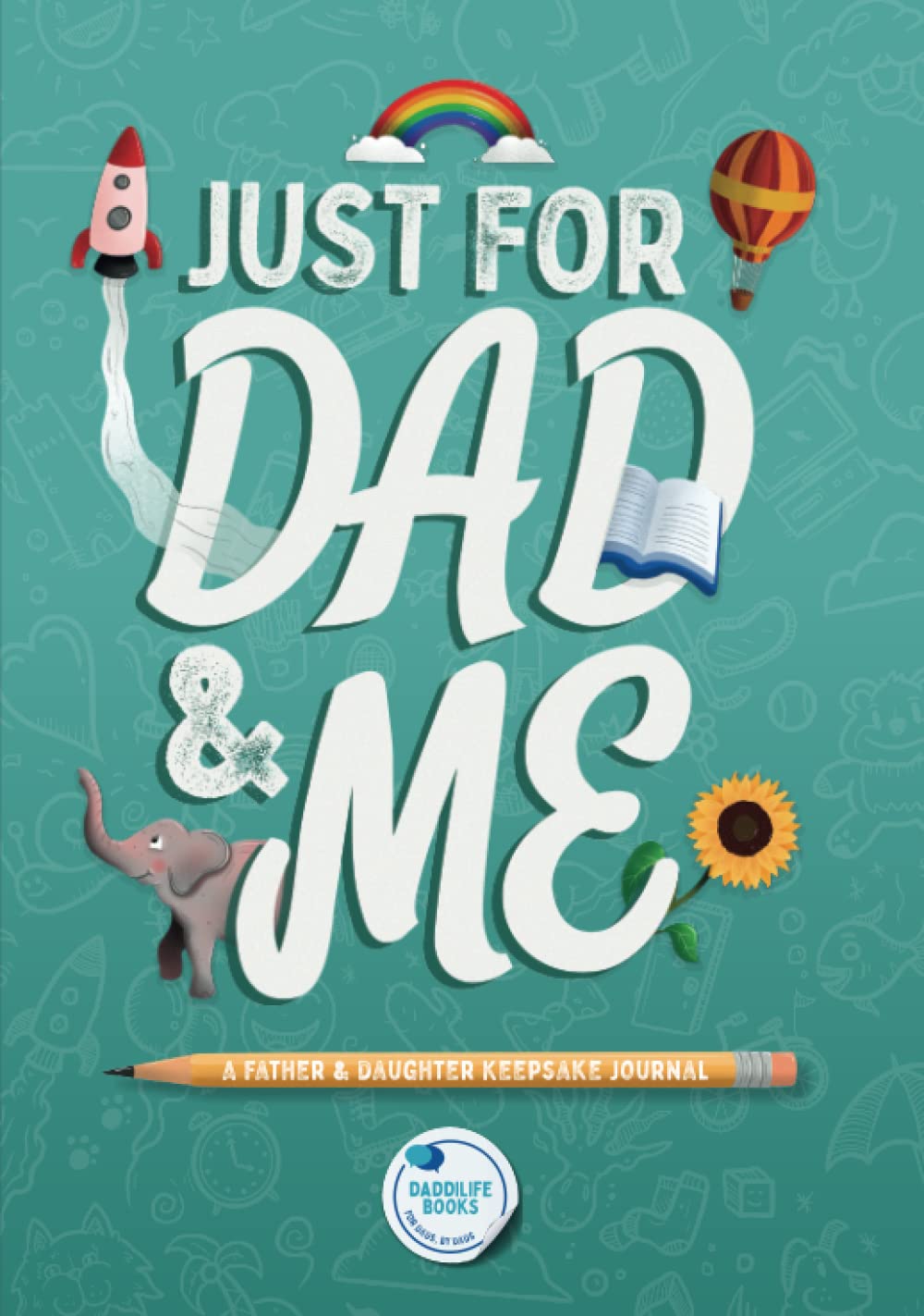 Just For Dad and Me: A Father and Daughter keepsake journal to bond over, record precious memories, and create meaningful conversations (Unique Dad and Daughter Book). Parents & Children