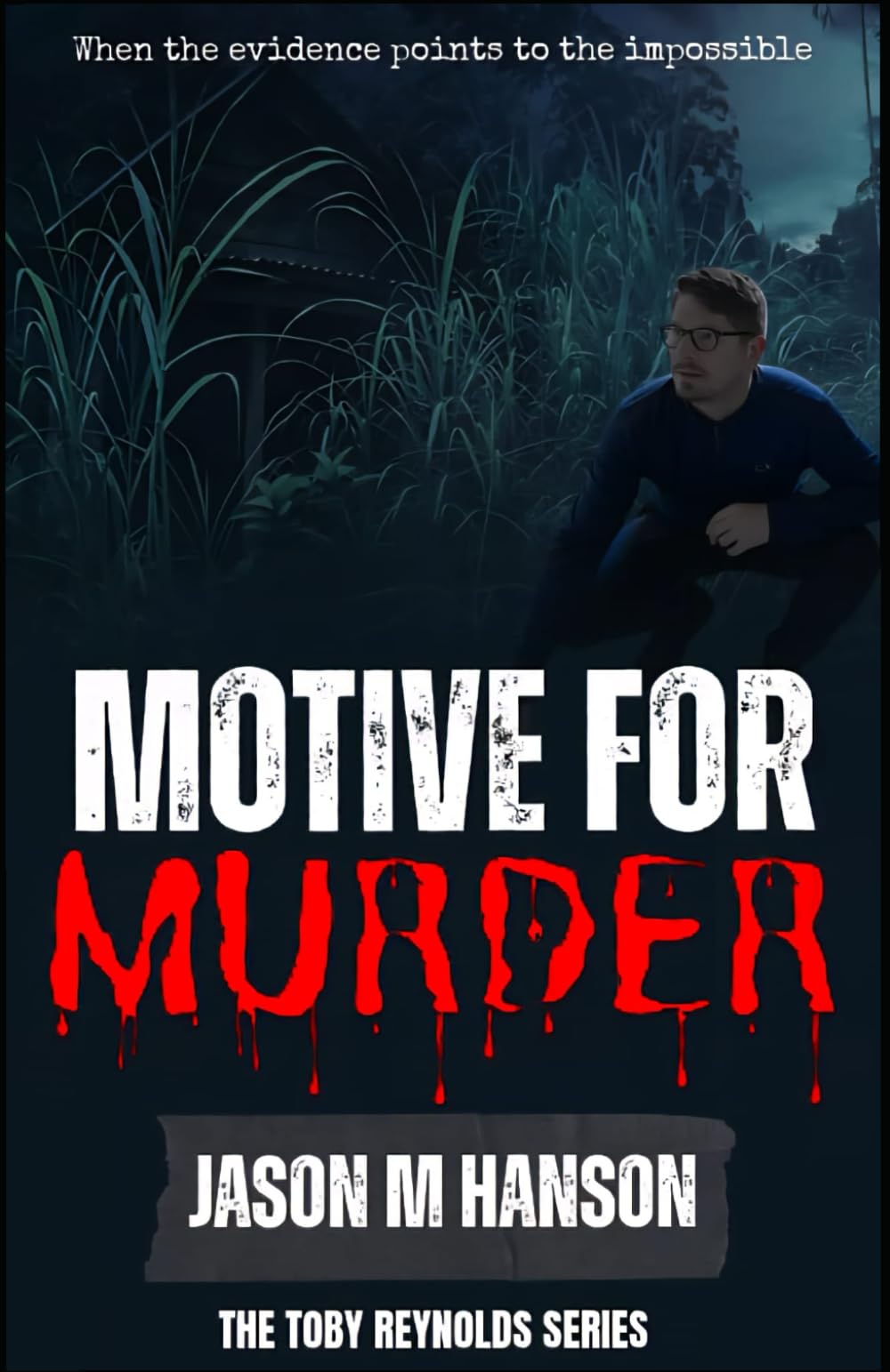 Motive for Murder: The Toby Reynolds Series Action & Adventure