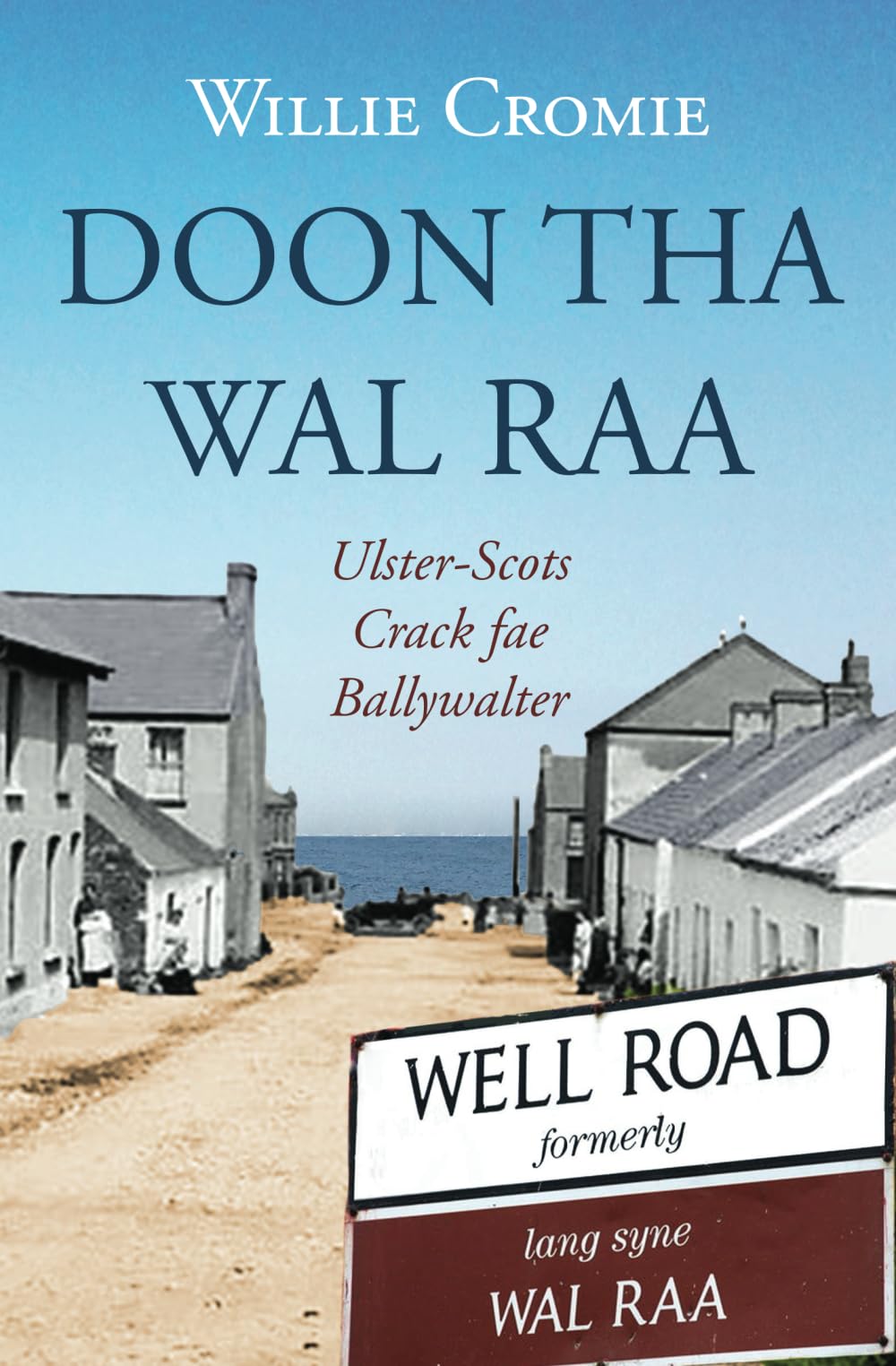 Doon tha Wal Raa: Ulster-Scots Crack fae Ballywalter Leisure, Home & Garden