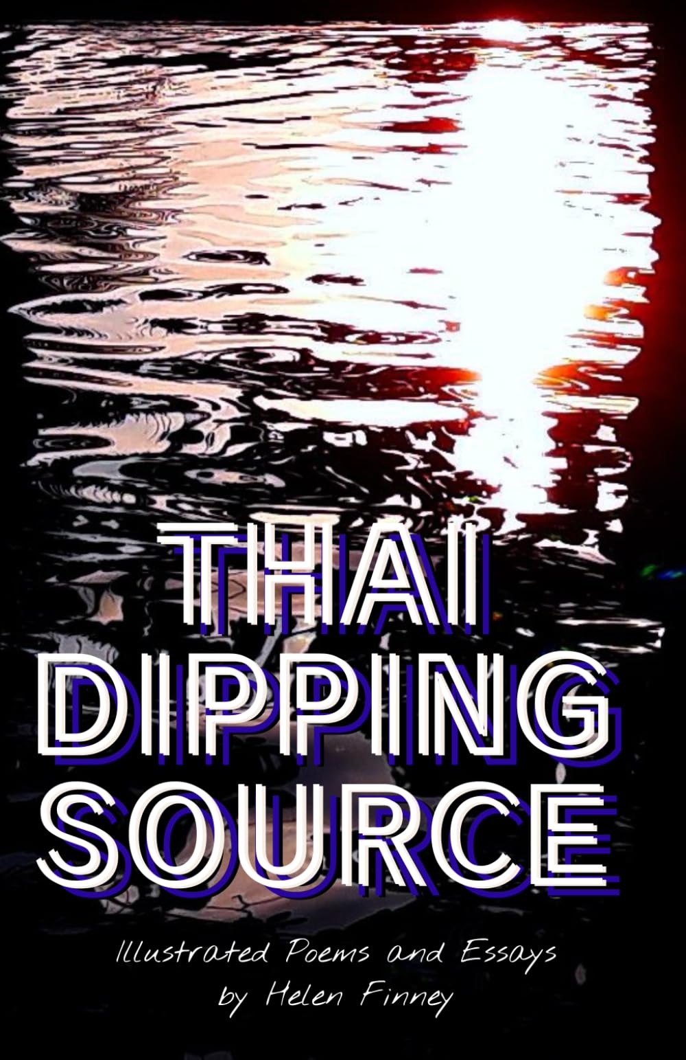 Thai Dipping Source: Illustrated poems and essays Poetry
