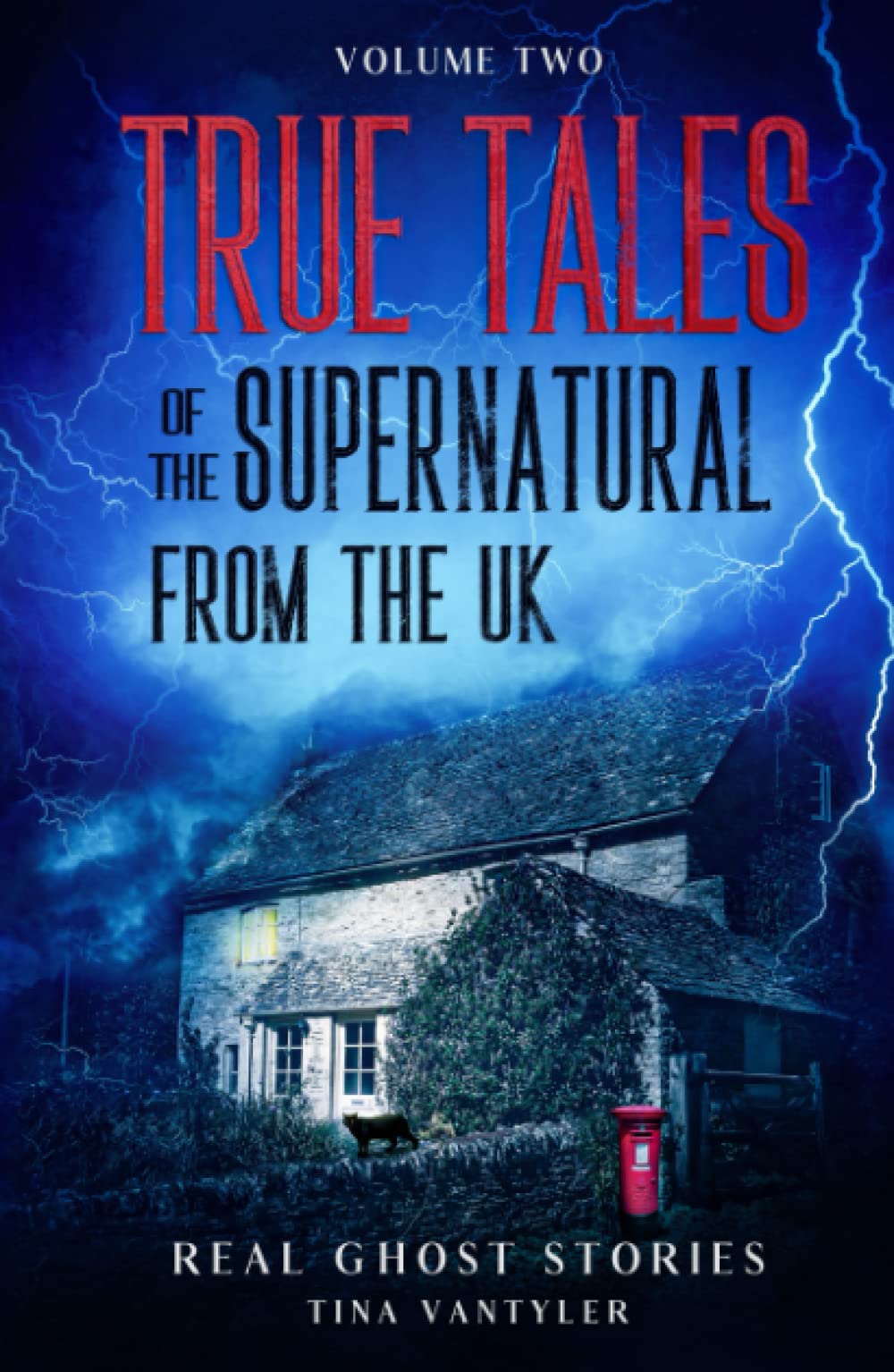 Real Ghost Stories: True Tales Of The Supernatural From The UK Volume Two (Real Ghost Stories: True Supernatural Tales) Horror & Mystery