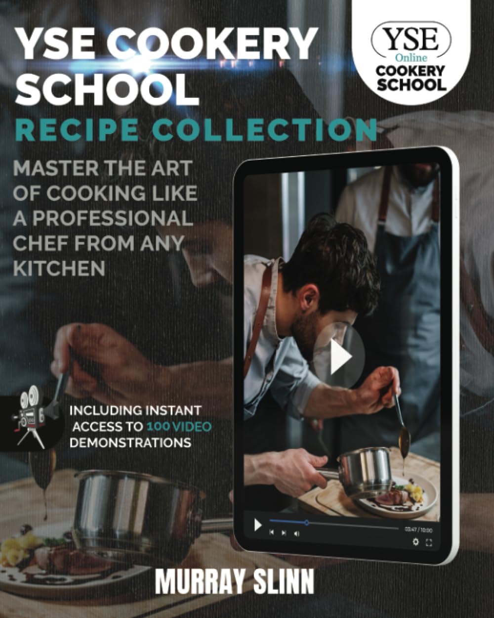 YSE Cookery School Recipe Collection: Master the Art of Cooking Like a Professional Chef From Any Kitchen book