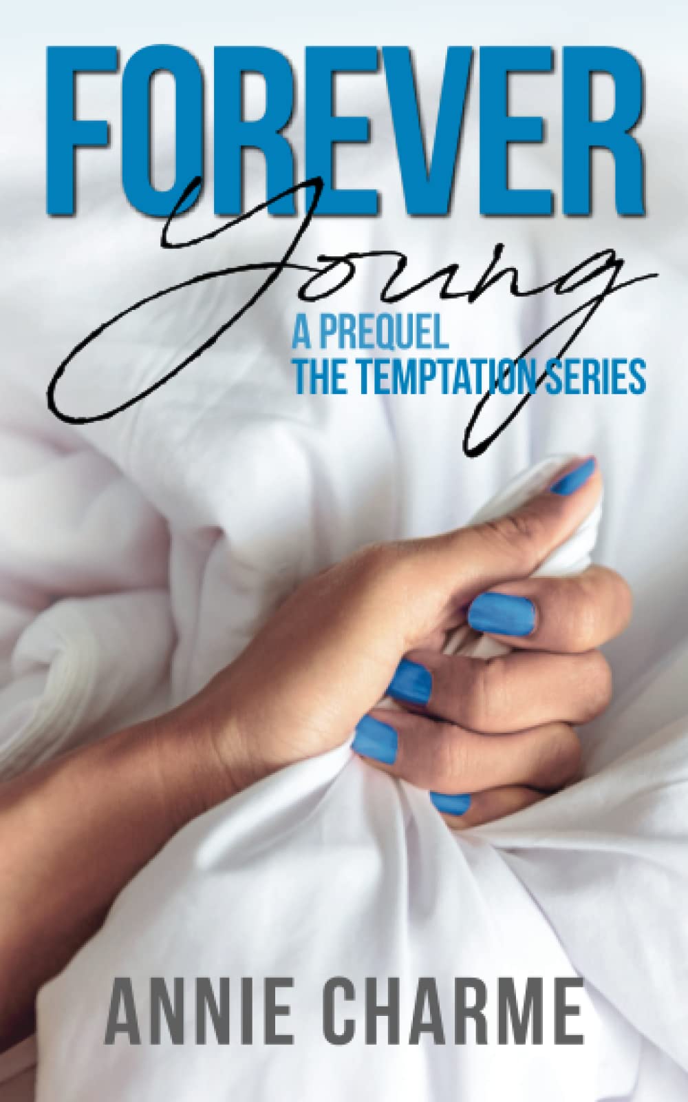 Forever Young: A Prequel The Temptation Series Contemporary literature