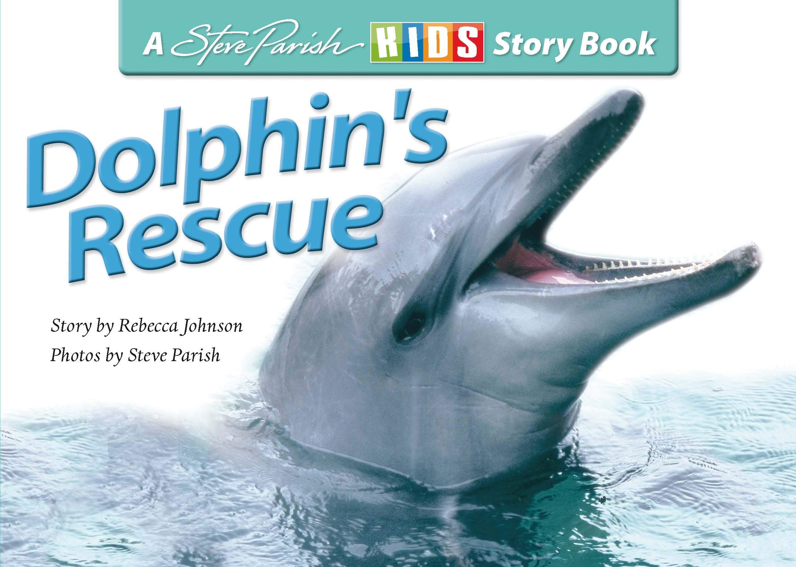 Dolphin's Rescue: A Steve Parish Story Book Books