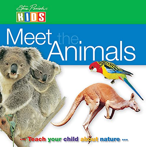 Meet the Animal. Steve Parish Kids Books