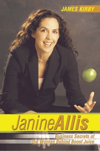 Janine Allis: Business Secrets of Australia's Most Successful Woman Entrepreneur Business, Finance & Career