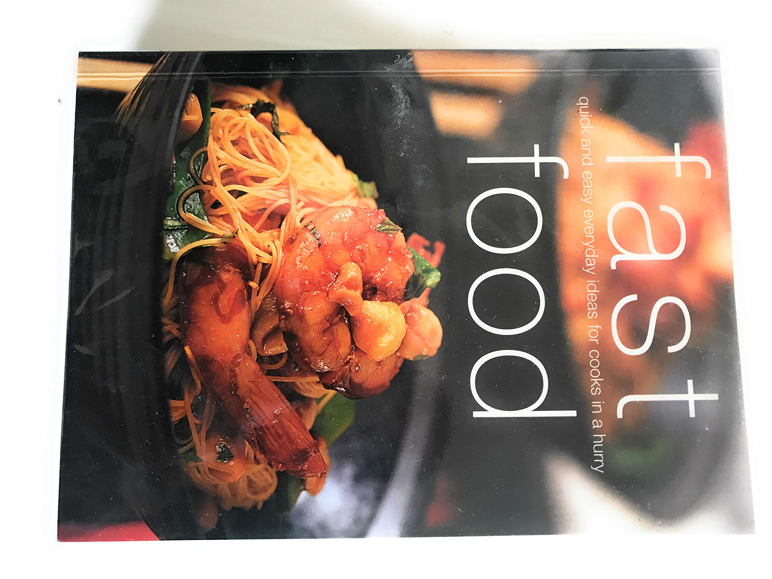 Fast Food: Quick and Easy Everyday Ideas for Cooks in a Hurry Leisure, Home & Garden