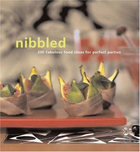 Nibbled: 200 Fabulous Finger Food Ideas Leisure, Home & Garden