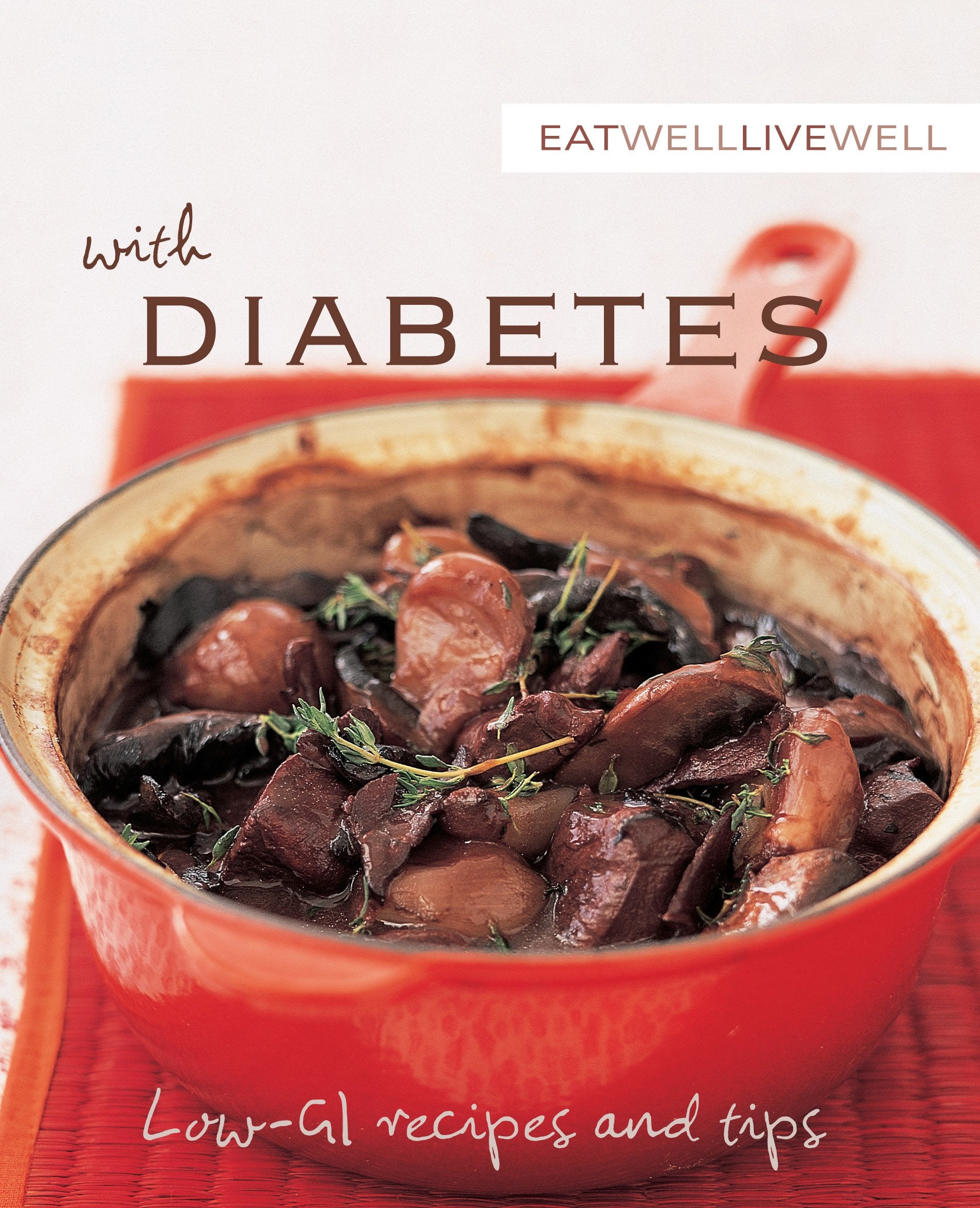 Eat Well Live Well Diabetes (Whitecap Edition): Low-Gi Recipes and Tips book