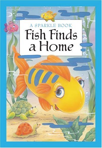 Fish Finds A Home (Sparkle Books) Parents & Children