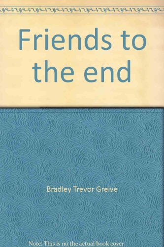 Friends to the End : The True Value of Friendship book