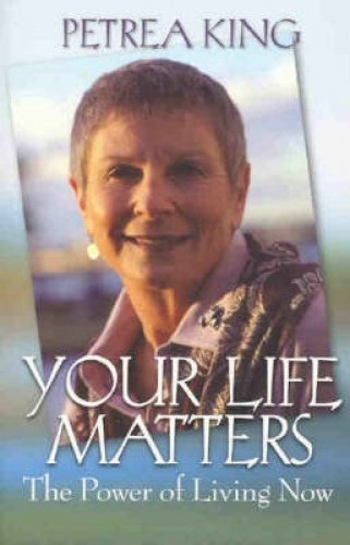 Your Life Matters : The Power of Living Now Books
