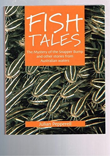 Fish Tales : The Mystery of the Snapper Bump and Other Stories from the Australian Waters Books
