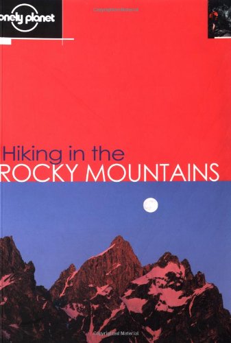 Lonely Planet Hiking in the Rocky Mountains book