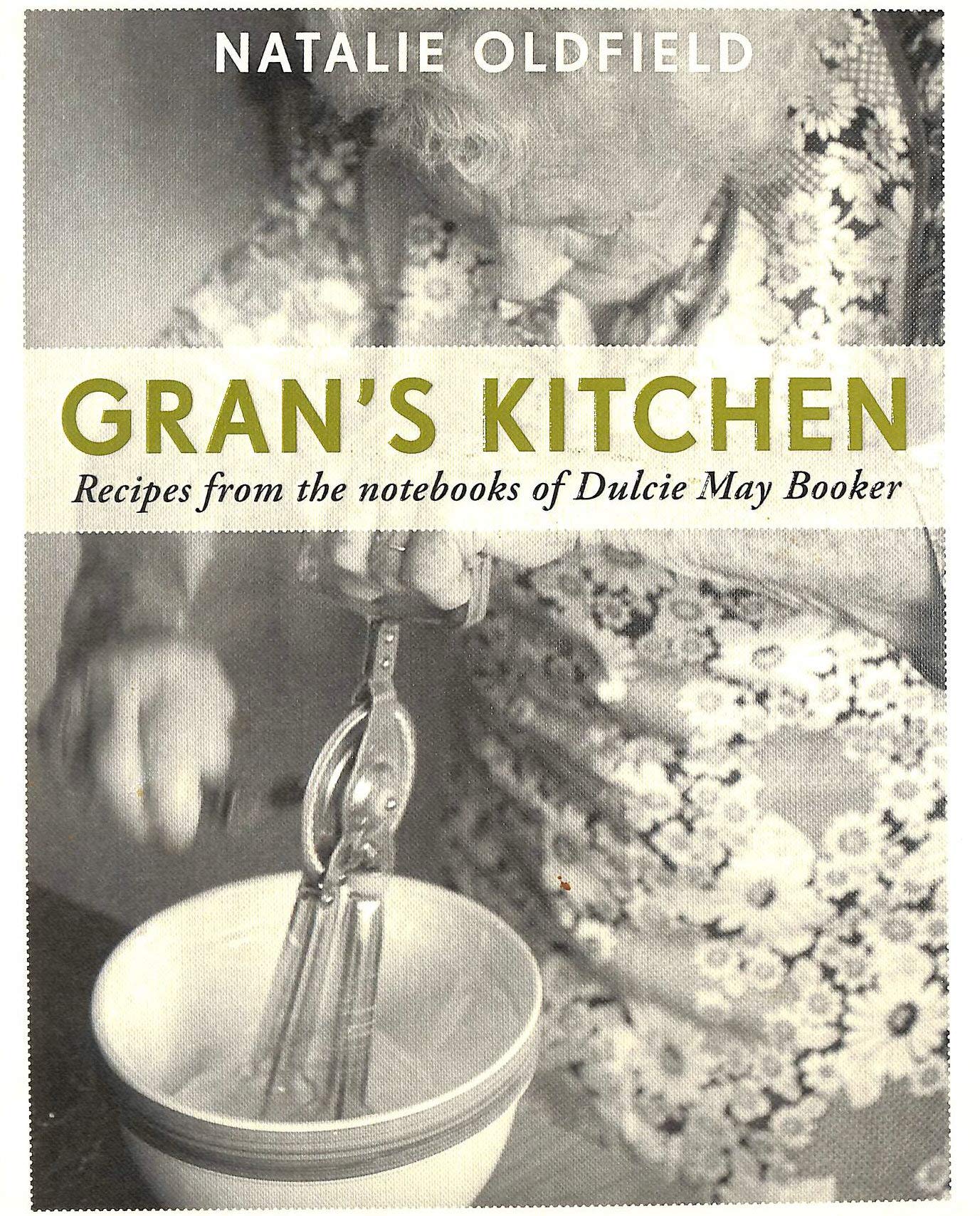 Gran's Kitchen: Recipes from the Notebooks of Dulcie May Booker Leisure, Home & Garden