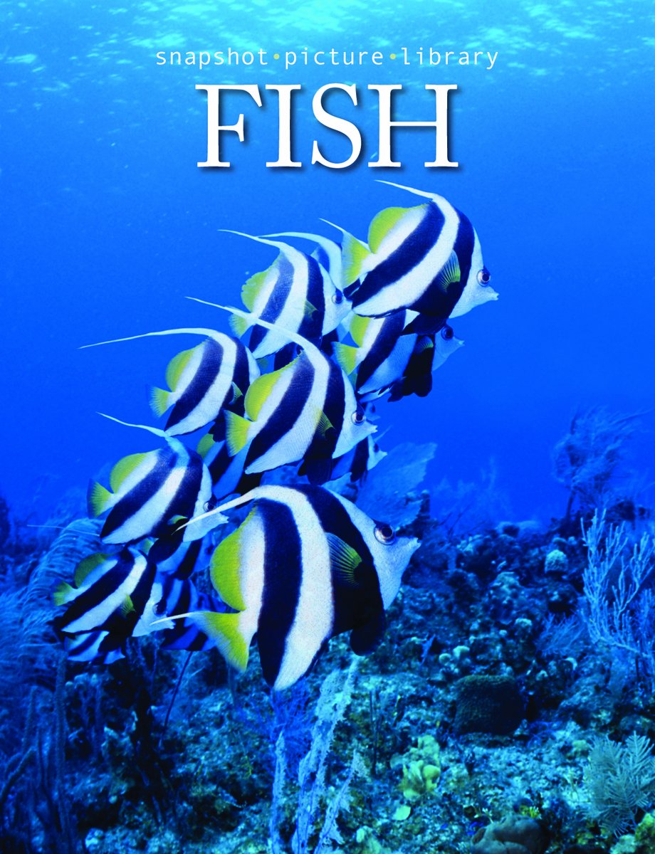 Snapshot Picture Library Fish by Weldon Owen (2008) Hardcover Children's books