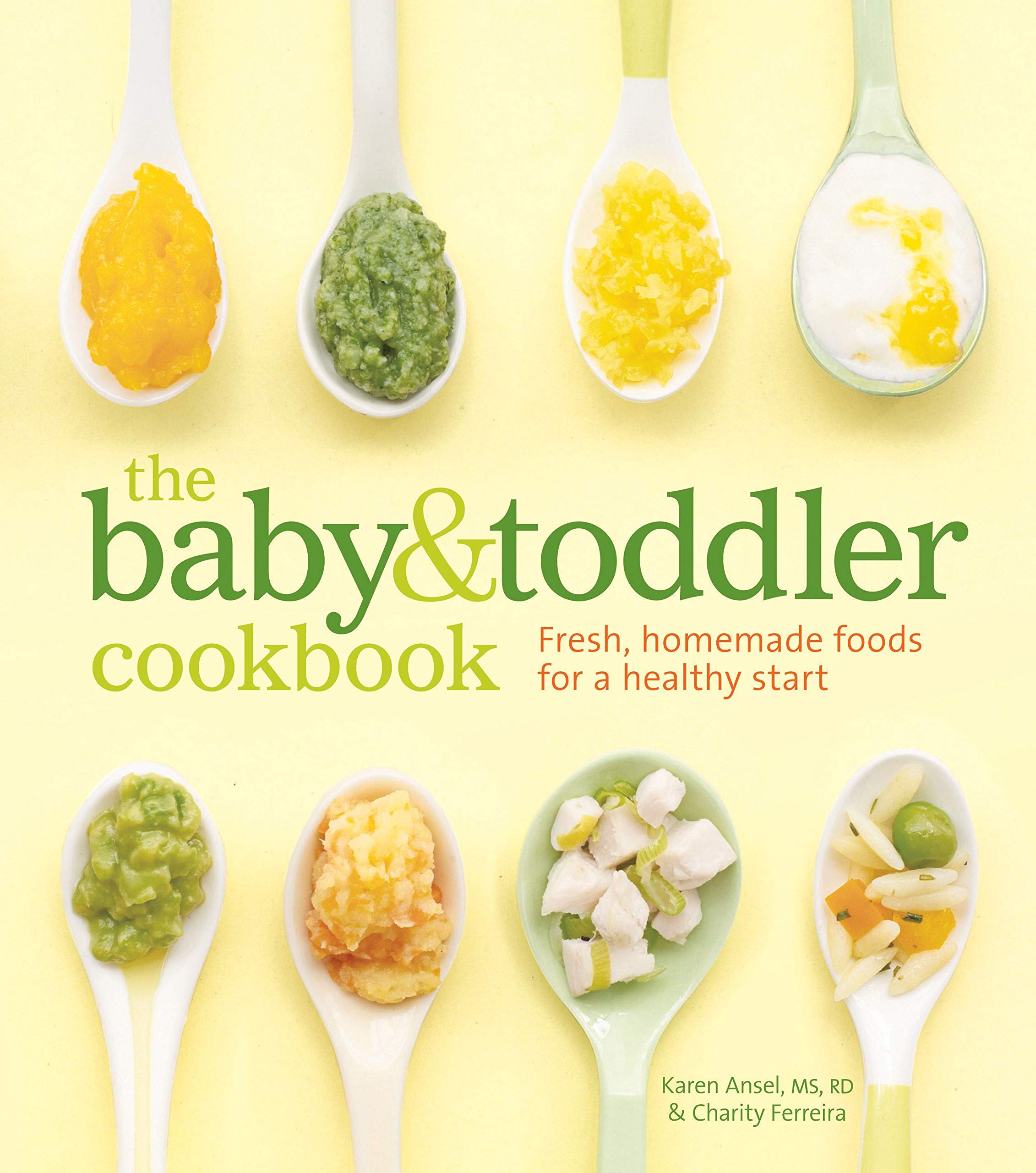 The Baby and Toddler Cookbook: Fresh, Homemade Foods for a Healthy Start Leisure, Home & Garden