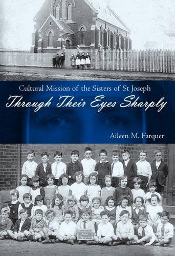 Through Their Eyes Sharply: Cultural Mission of the Sisters of St Joseph Religion & Esotericism