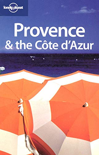 Lonely Planet Provence & the Cote D'Azur (LONELY PLANET PROVENCE AND THE COTE D'AZUR) Leisure, Home & Garden