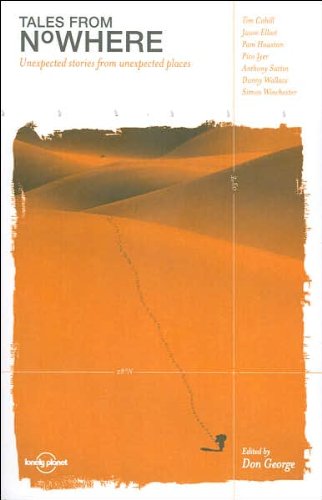 Lonely Planet Tales from Nowhere (Lonely Planet Travel Literature) Travel