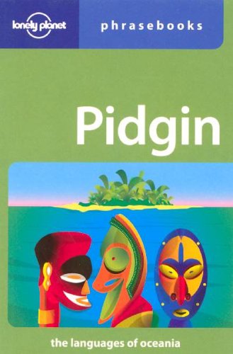 Lonely Planet Pidgin Phrasebook: The Languages Of Oceania (Lonely Planet Phrasebook) Leisure, Home & Garden