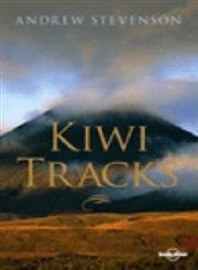 Lonely Planet Kiwi Tracks: A New Zealand Journey Travel Guides