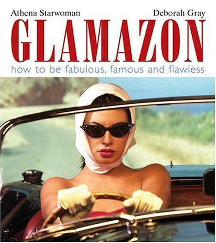 Glamazon: How to Be Fabulous, Famous And Flawless book