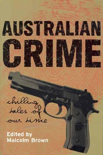 Australian Crime: Chilling Tales of Our Time Politics & Society