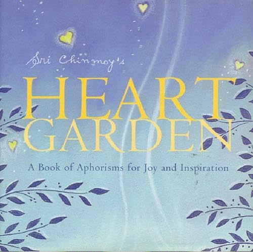 Sri Chinmoy's Heart Garden: A Book of Aphorisms for Joy and Inspiration Humour & Satire