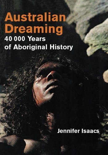 Australian Dreaming: 40,000 Years of Aboriginal History book