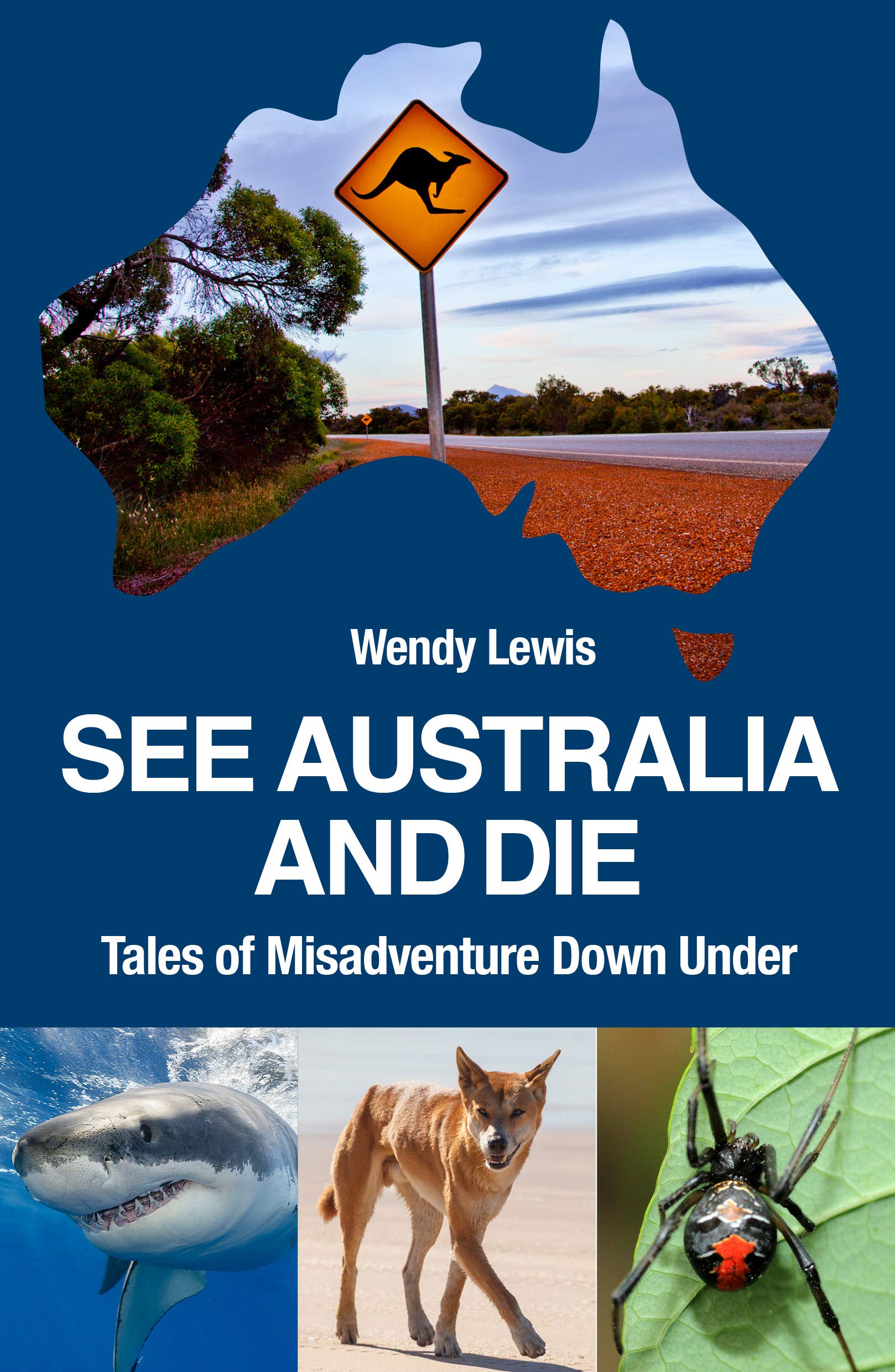 See Australia and Die: Tales of Misadventure Down Under Travel