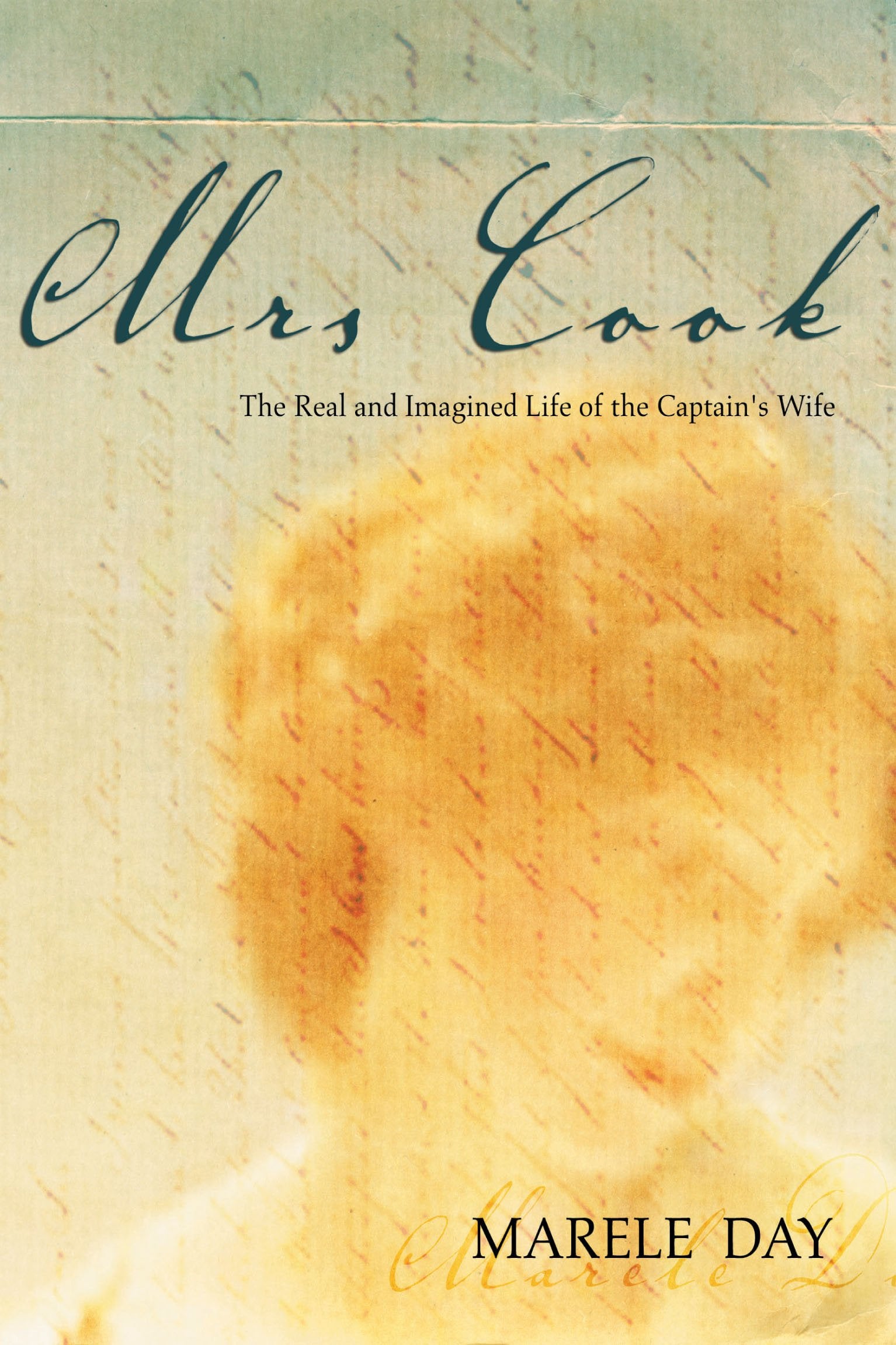 Mrs Cook: The Real And Imagined Life Of The Captain's Wife Historical Fiction