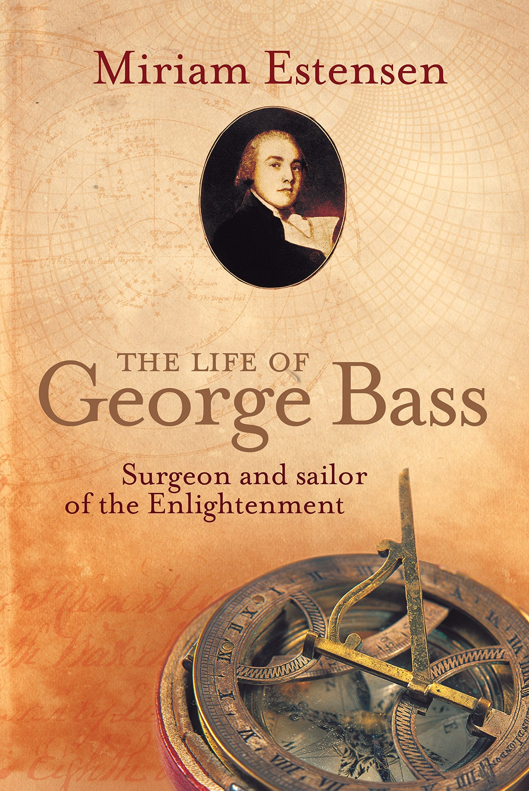 The Life of George Bass: Surgeon and Sailor of the Enlightenment Books