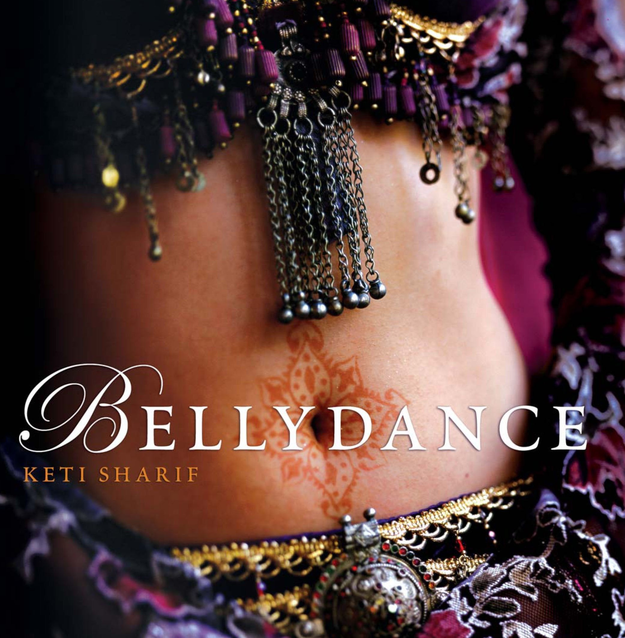 Bellydance: A Guide To Middle Eastern Dance, Its Music, Its Culture And Costume: A Guide to Middle Eastern Dance, its Music, Culture and Costume Film, Art & Culture
