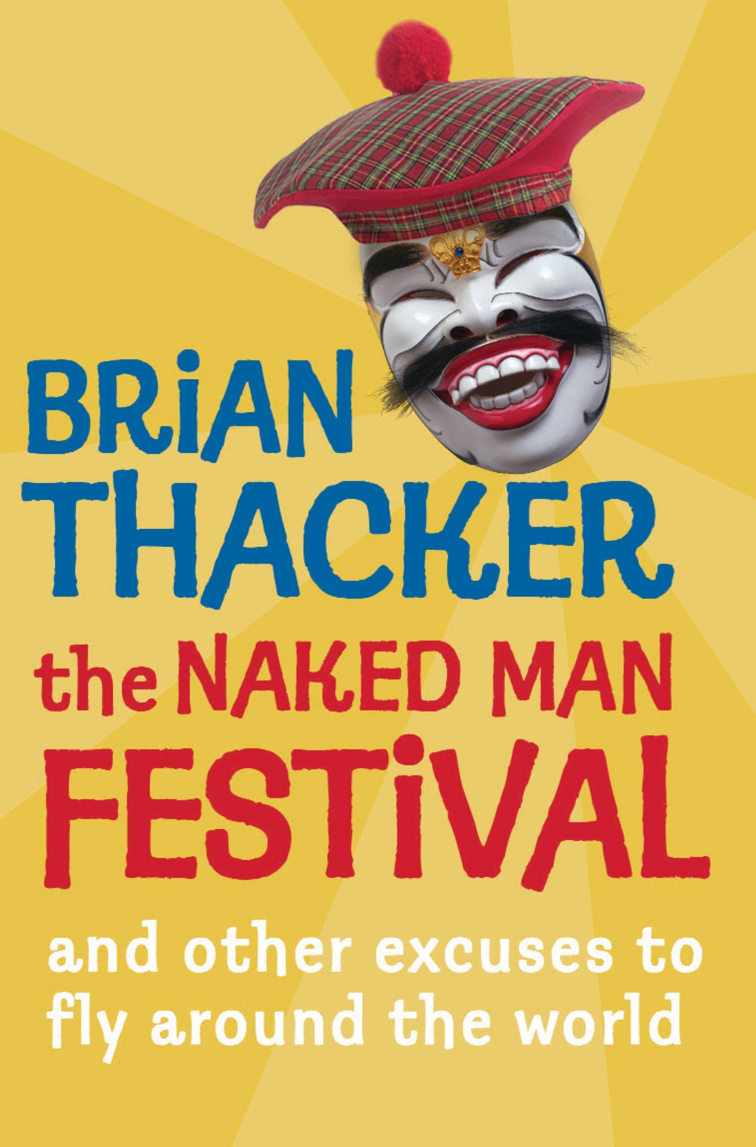The Naked Man Festival: And Other Excuses to Fly Around the World Contemporary literature
