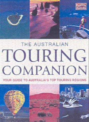 The Australian Touring Companion: Your Guide to Australia's Top Touring Regions Leisure, Home & Garden