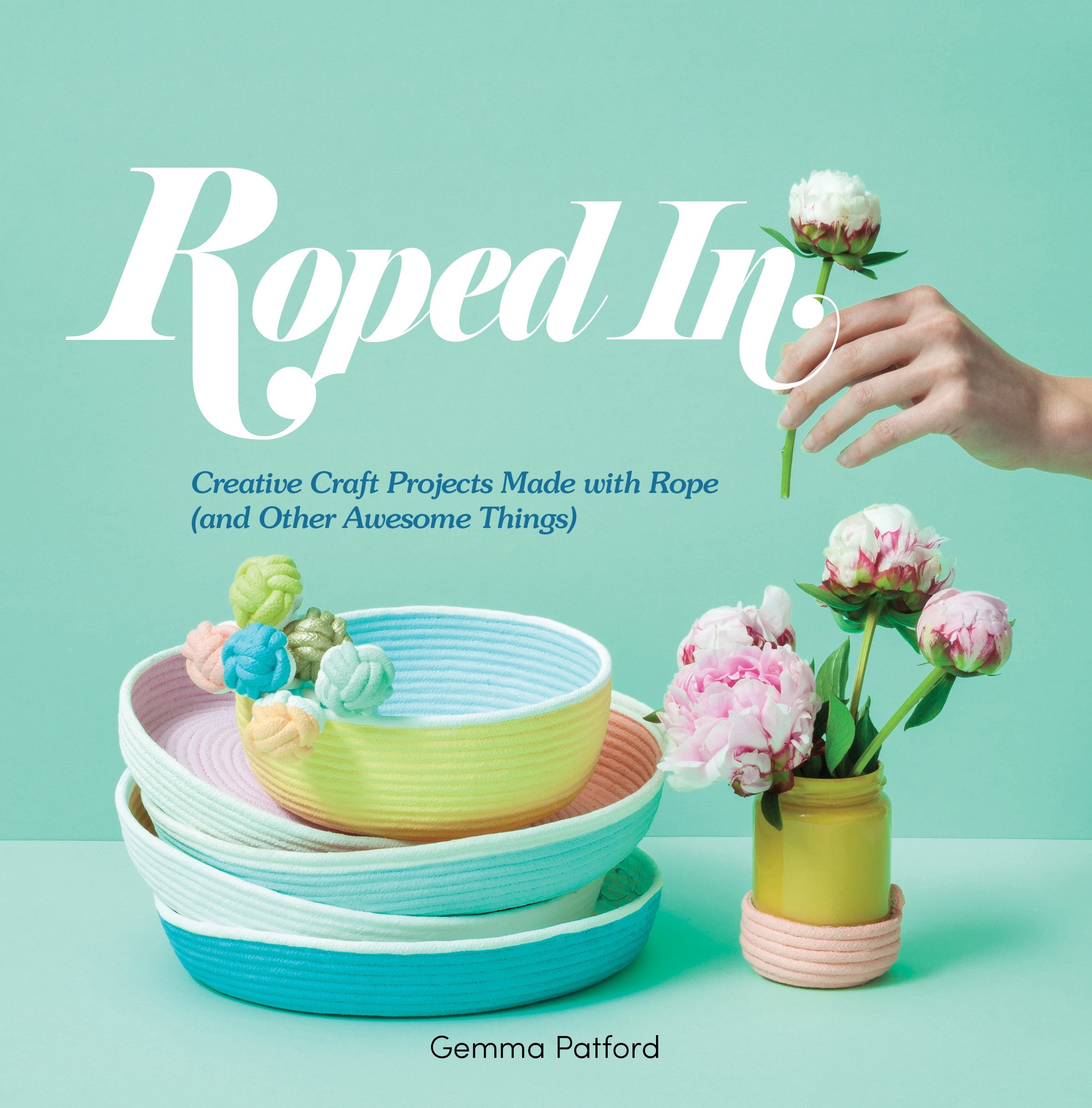 Roped In: Creative Craft Projects Made with Rope (and Other Awesome Things) Hobbies & Crafts
