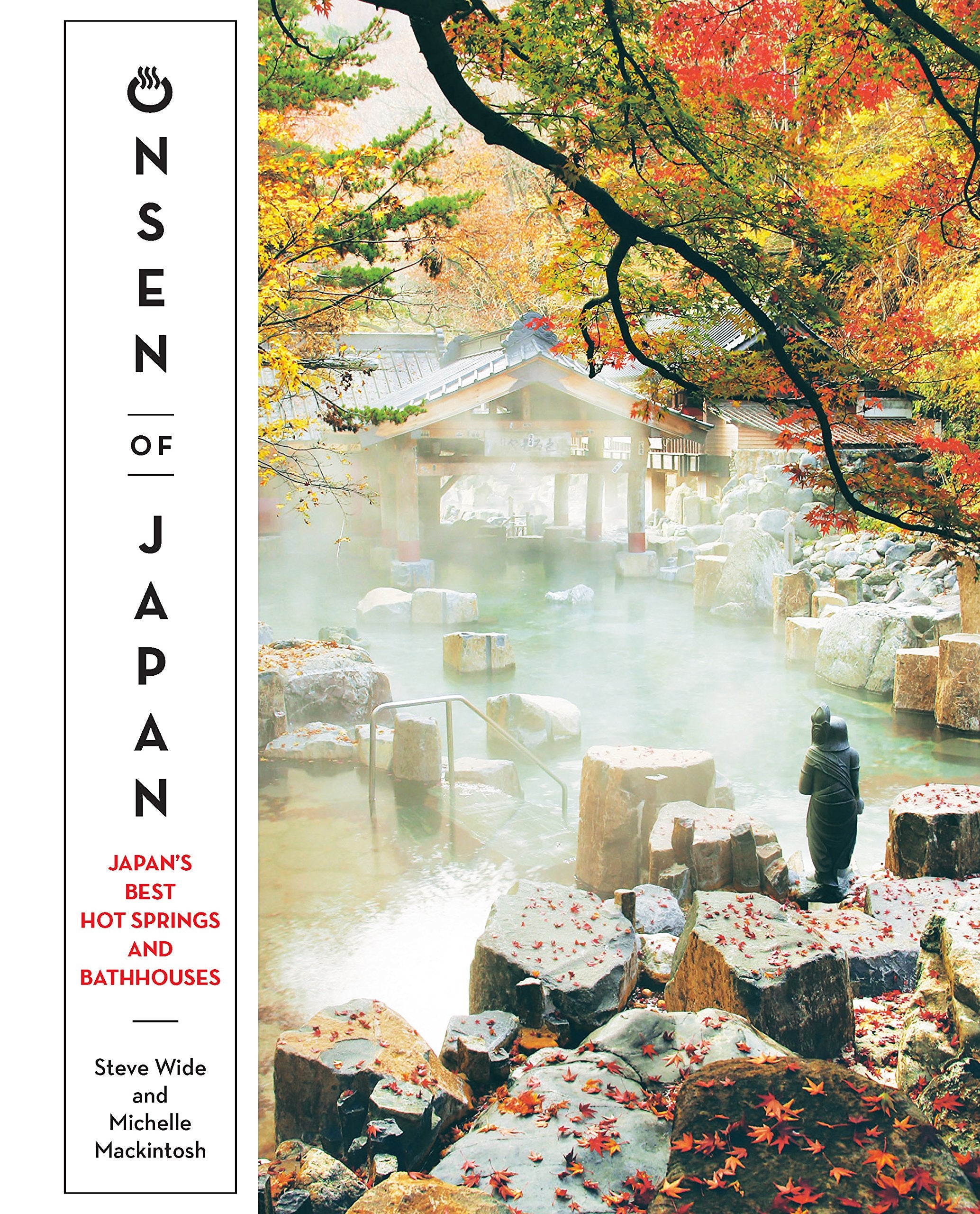 Onsen of Japan: Japan's Best Hot Springs and Bath Houses Leisure, Home & Garden