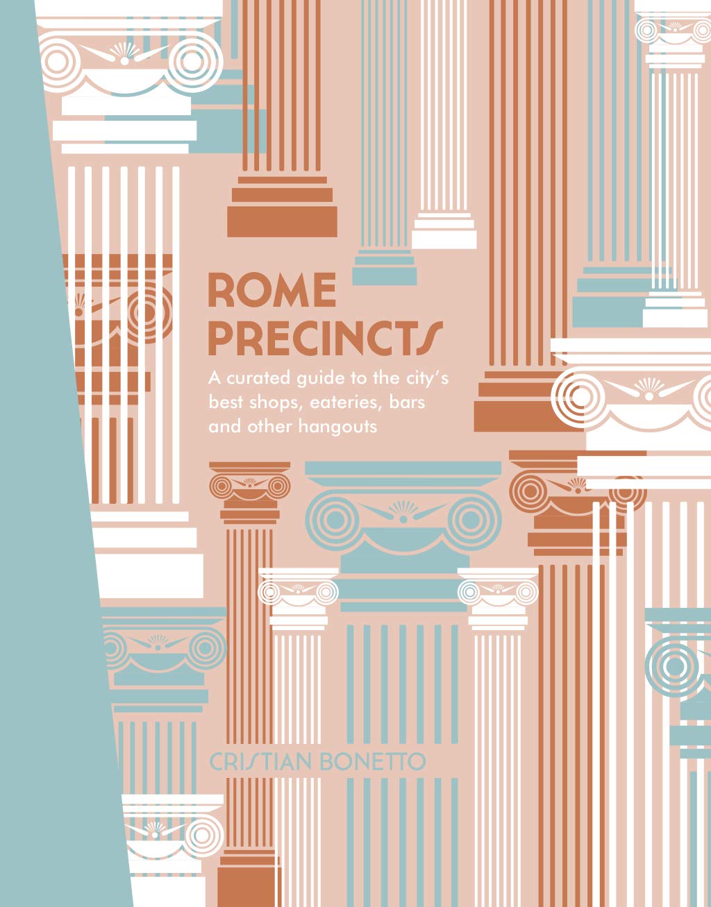 Pocket Precincts Rome: A Curated Guide to the City's Best Shops, Eateries, Bars and Other Hangouts Leisure, Home & Garden
