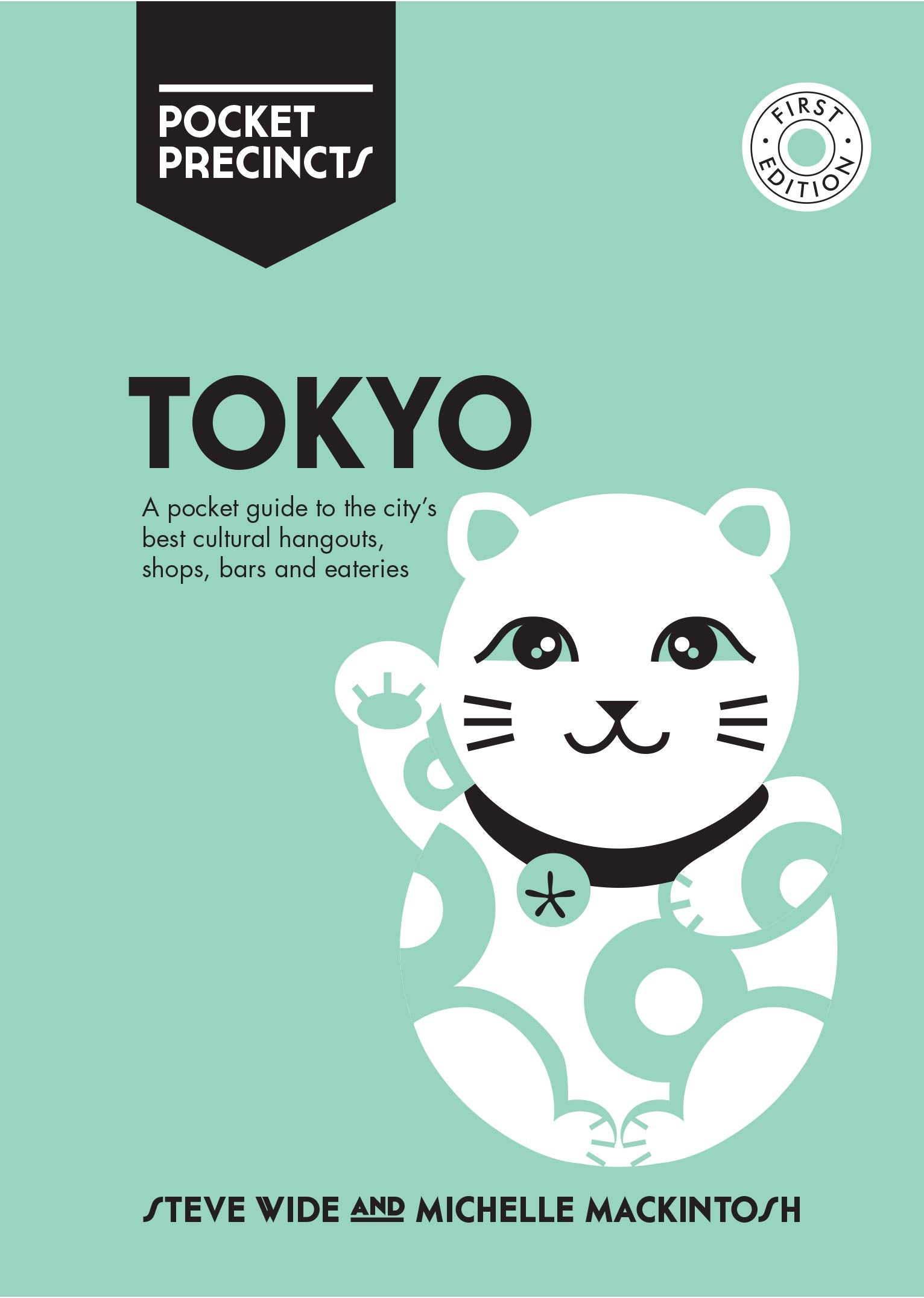 Pocket Precincts Tokyo: A Pocket Guide to the City's Best Cultural Hangouts, Shops, Bars and Eateries Leisure, Home & Garden