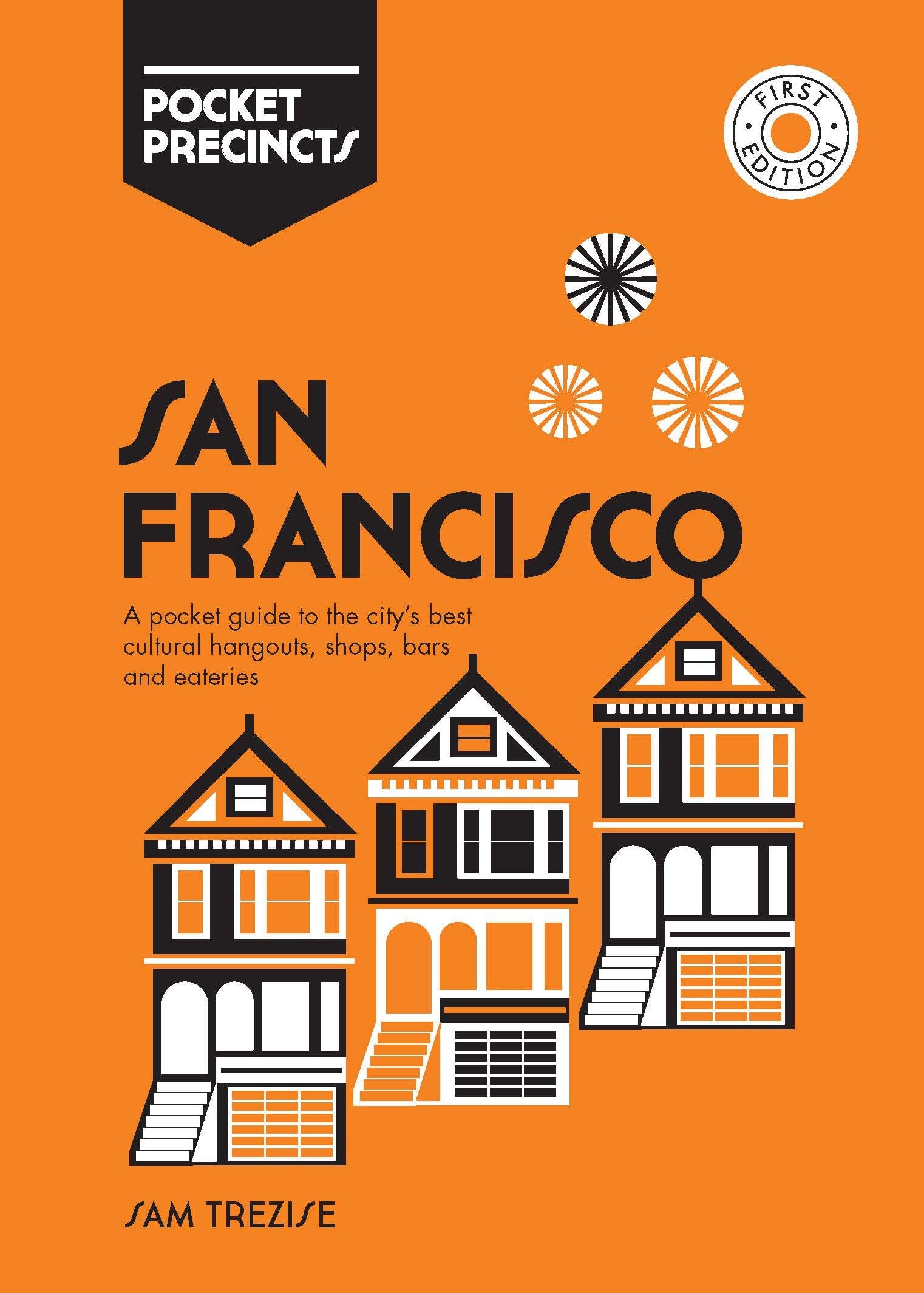 Pocket Precincts San Francisco: A Pocket Guide to the City's Best Cultural Hangouts, Shops, Bars and Eateries Leisure, Home & Garden
