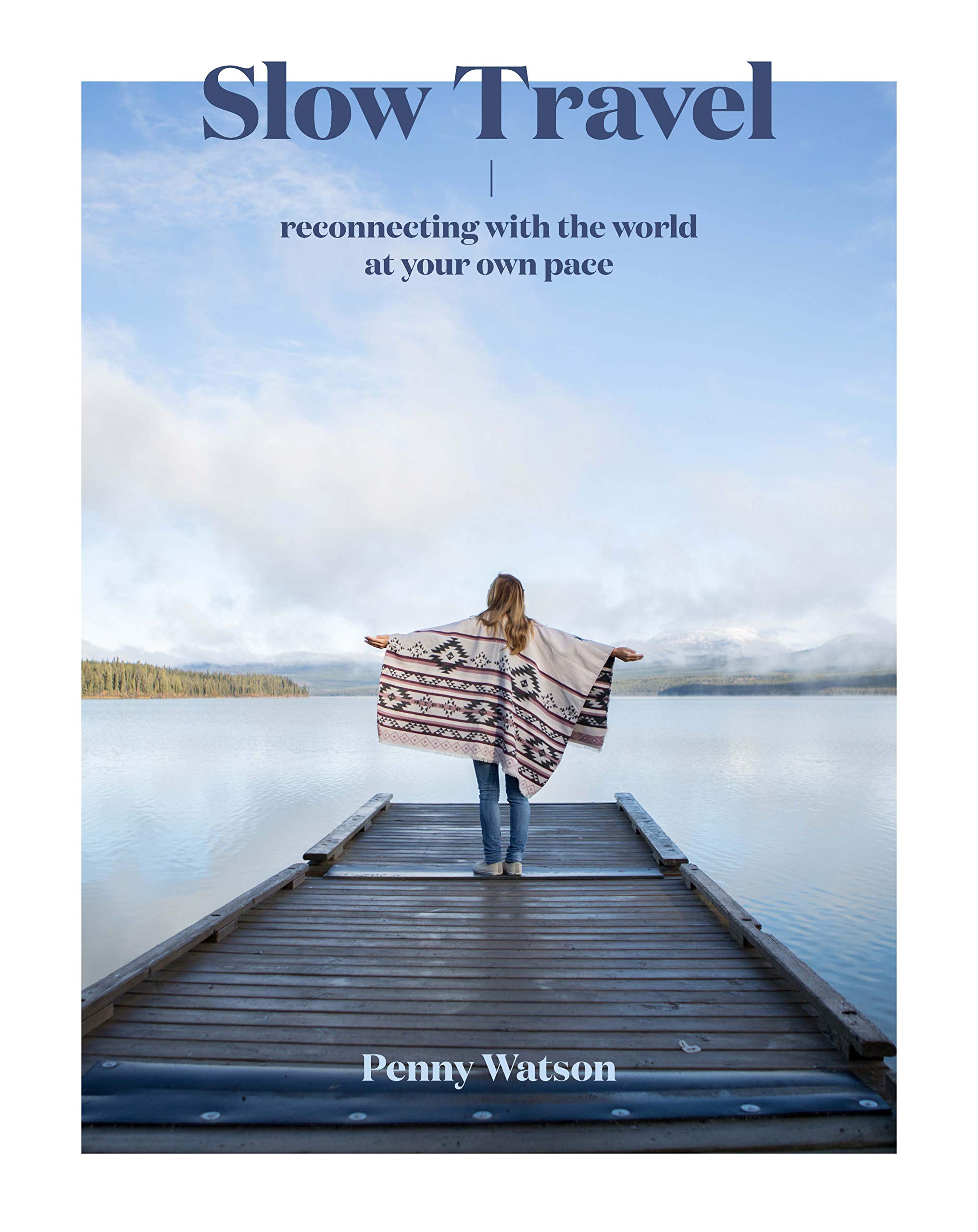 Slow Travel: Reconnecting with the World at Your Own Pace Leisure, Home & Garden