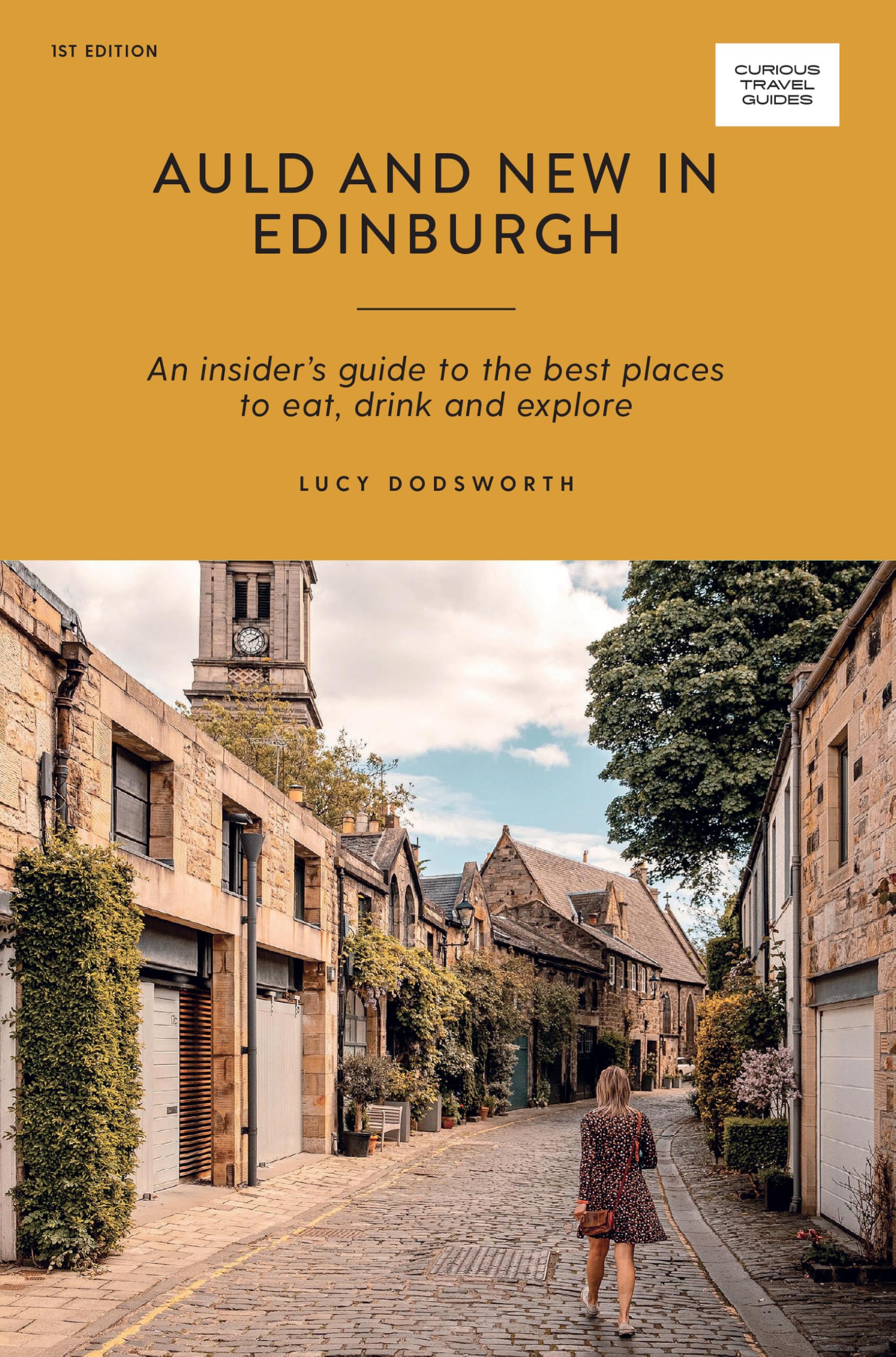 Auld and New in Edinburgh: An Insider's Guide to the Best Places to Eat, Drink, and Explore (Curious Travel Guides) Leisure, Home & Garden