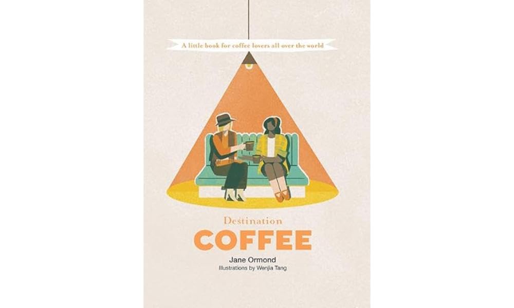 Destination Coffee: A Little Book for Coffee Lovers All Over the World (Destination Series) Lifestyle