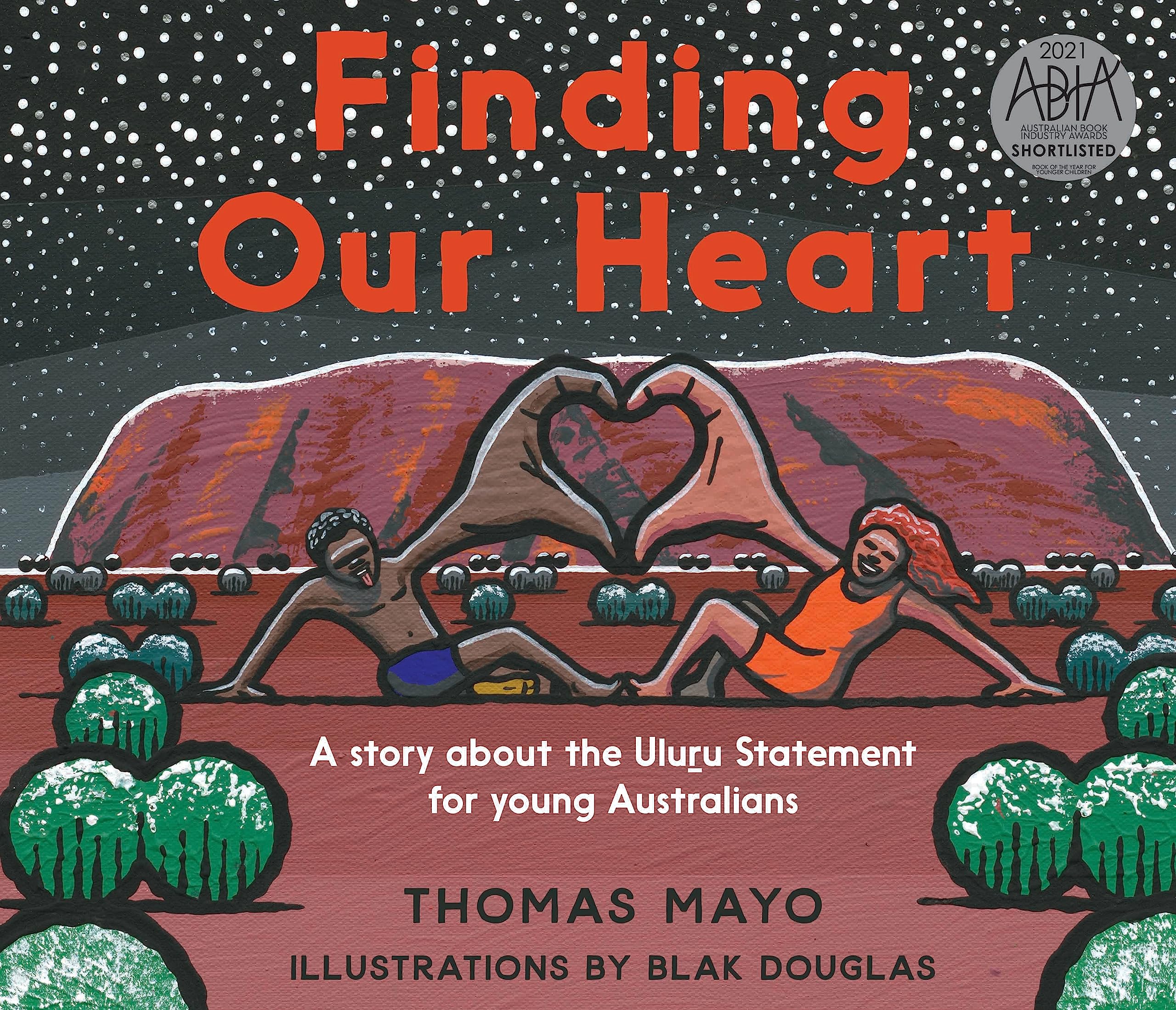 Finding Our Heart: A Story about the Uluru Statement for Young Australians Non-fiction