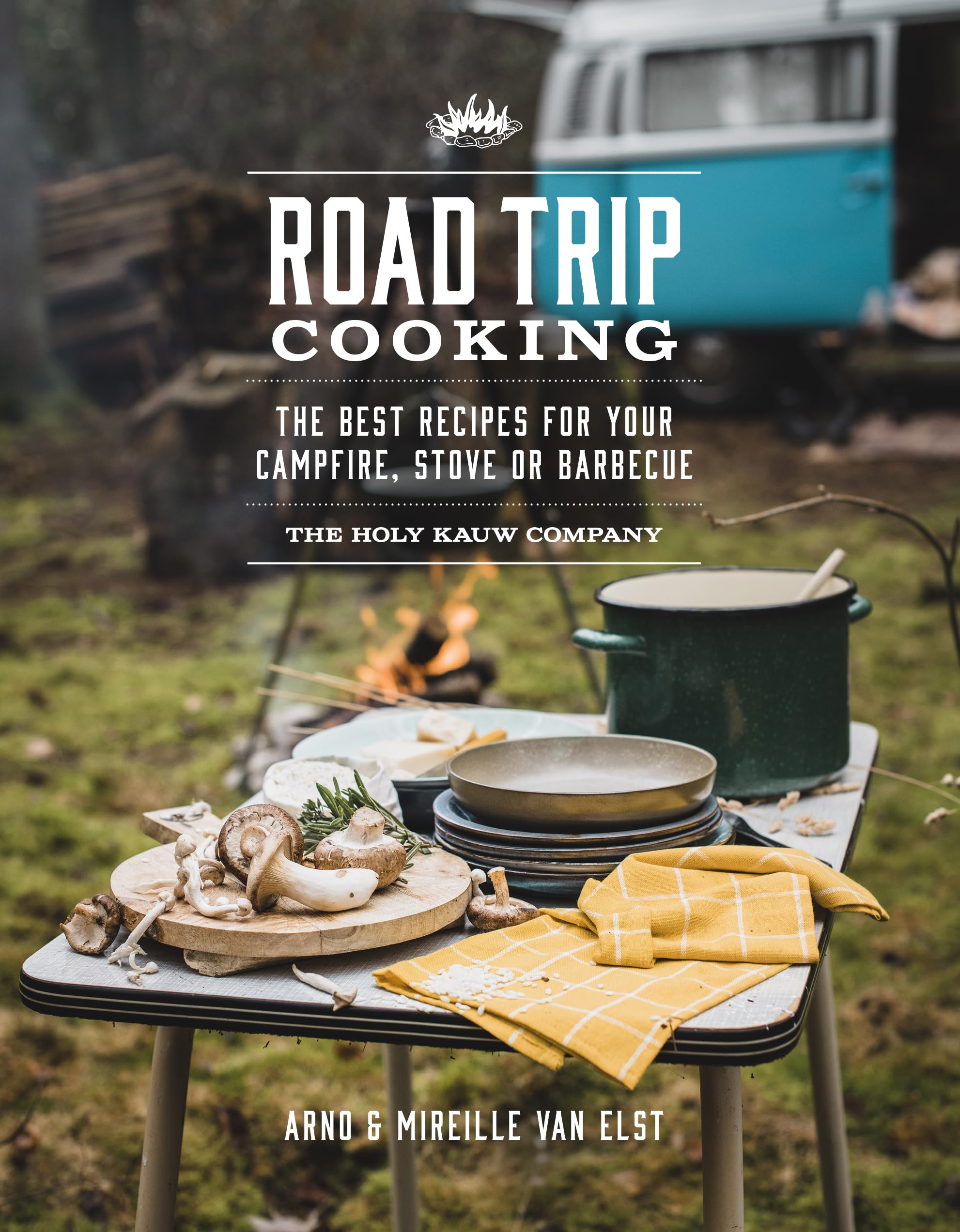 Road Trip Cooking: The Best Recipes for Your Campfire, Stove or Barbecue Leisure, Home & Garden