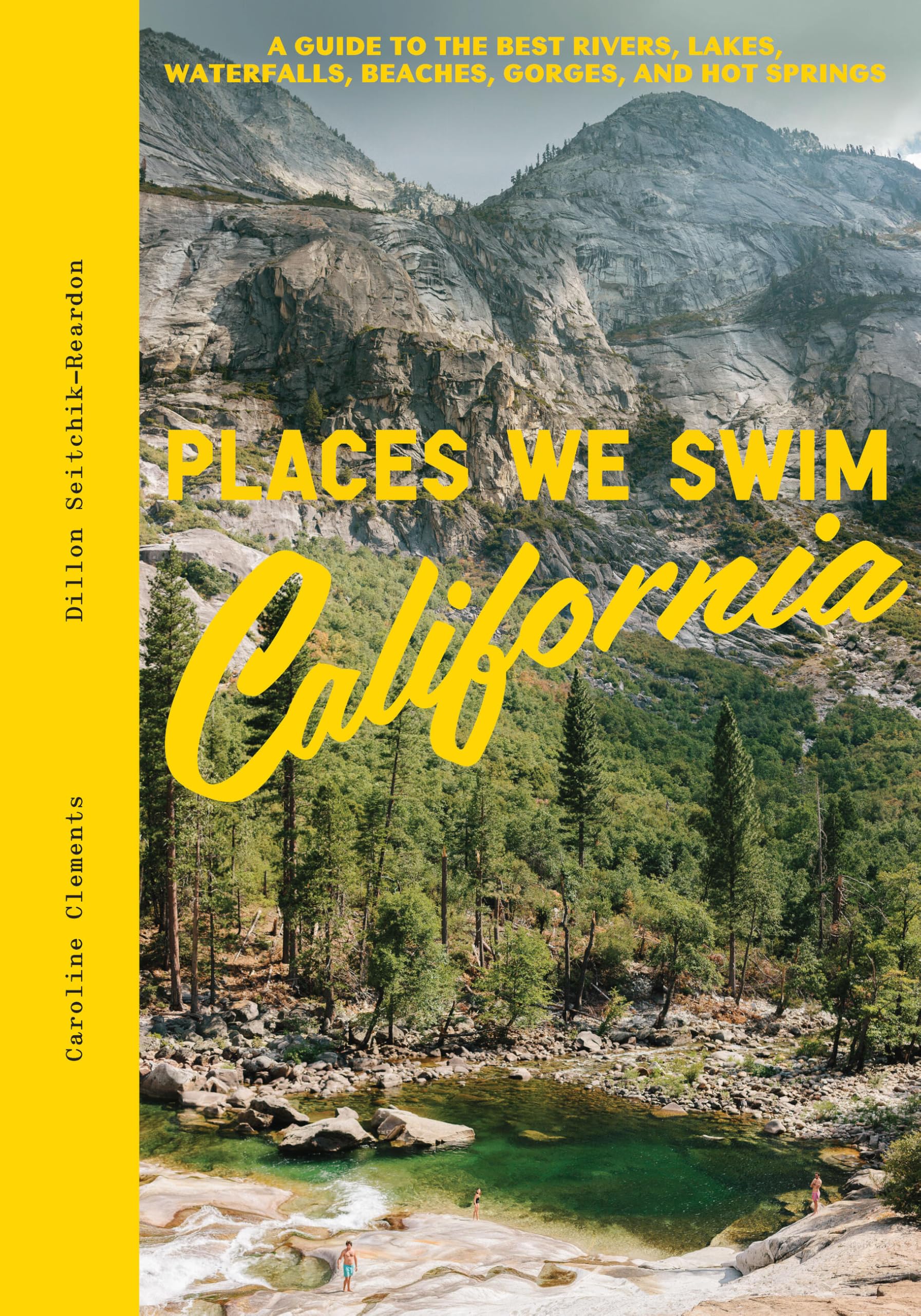 Places We Swim California: The Best Beaches, Rock Pools, Waterfalls, Rivers, Gorges, Lakes, and Hot Springs Leisure, Home & Garden
