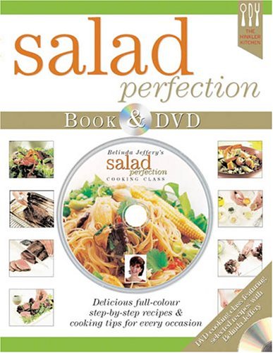 Belinda Jeffery's Salad Perfection: Delicious ful-color step-by-step recipes & cooking tips for every occasion book